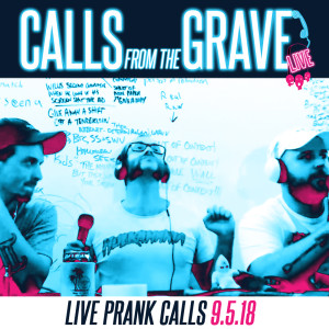 Calls from the Grave 9.5.18