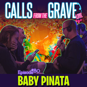 Ep.80 "Baby Piñata"