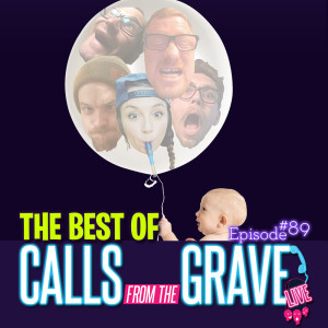 Ep.89-"The Best of Calls From The Grave"