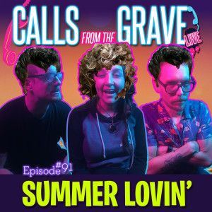 Ep.91-"Summer Lovin'"