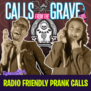 Ep.96-"Radio Friendly Prank Calls"