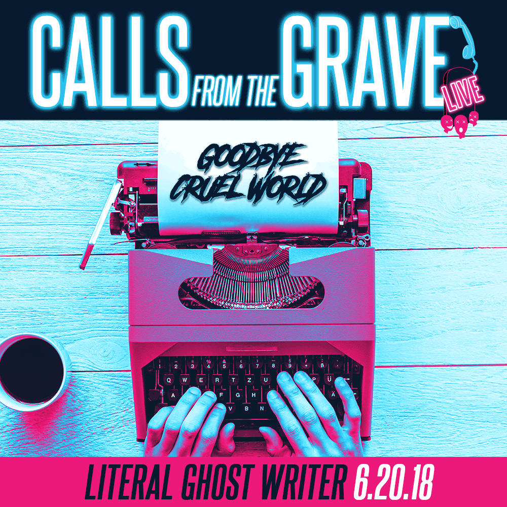 CALLS from the GRAVE! "Literal Ghost Writer"