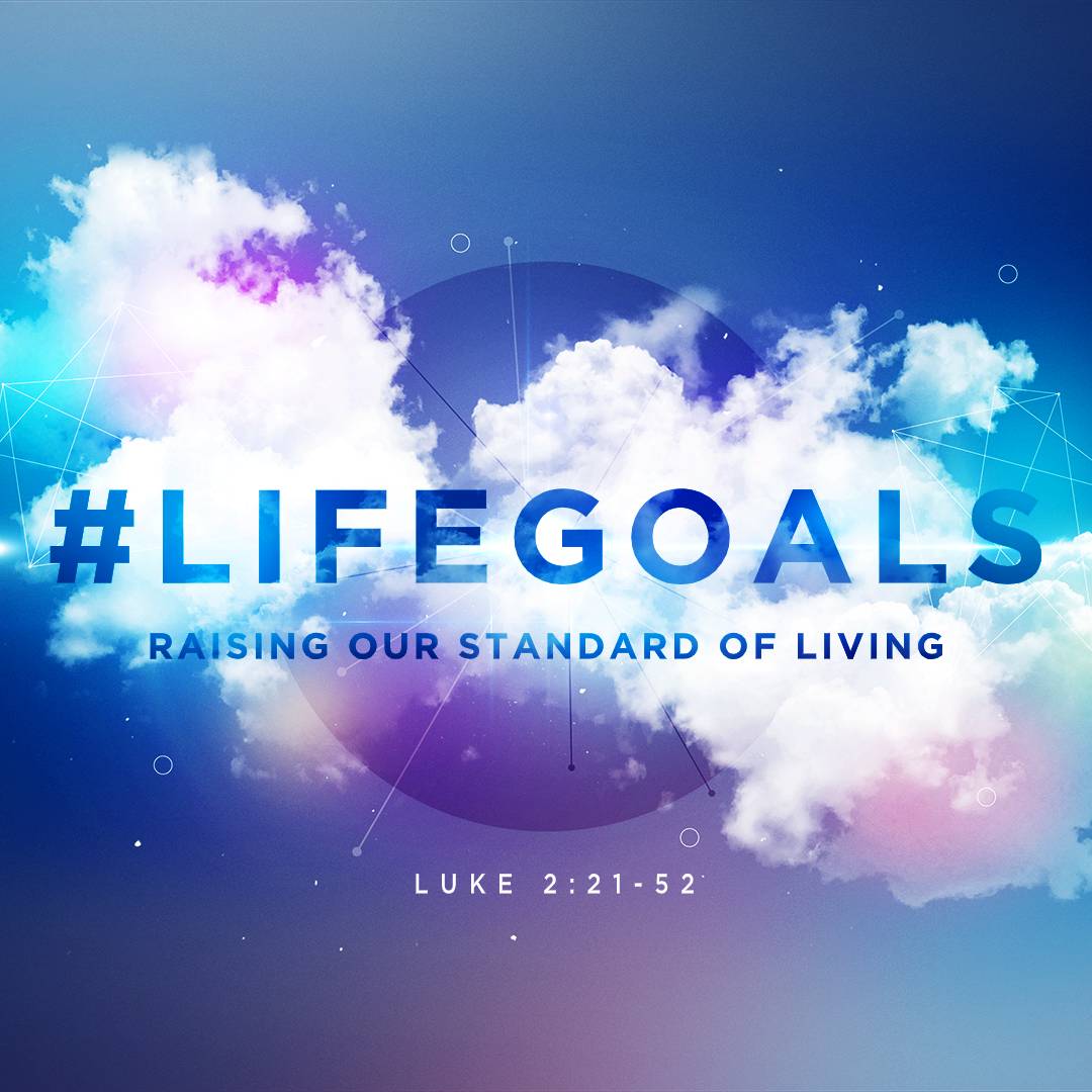 May 10, 2020 - Luke 2:21-52 - #Lifegoals