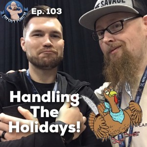 Fat Guy Forum Episode 103 - Handling the Holidays Crossover!