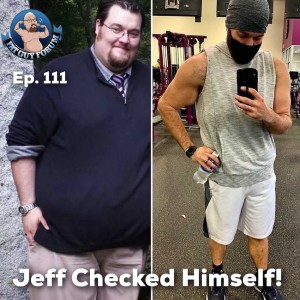 Fat Guy Forum Episode 111 - Jeff Checked Himself!