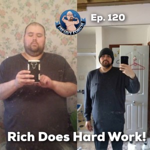 Fat Guy Forum Episode 120 - Rich Does Hard Work!