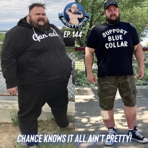Fat Guy Forum Episode 144 - Chance Knows It All Ain‘t Pretty!