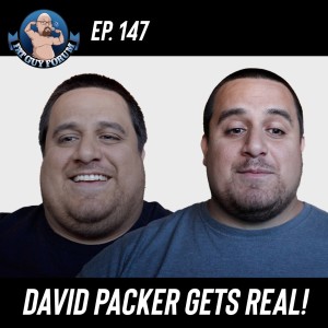 Fat Guy Forum Episode 147 - David Packer Gets Real!