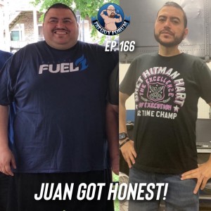 Fat Guy Forum Episode 166 -Juan Got Honest!