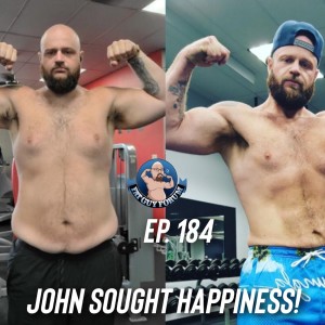 Fat Guy Forum Episode 184 - John Sought Happiness!