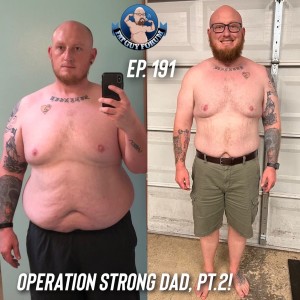 Fat Guy Forum Episode 191 - Operation Strong Dad Part Two!