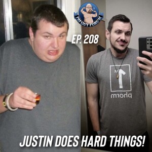 Fat Guy Forum Episode 208 - Justin Does Hard Things!