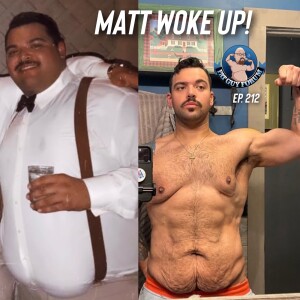 Fat Guy Forum Episode 212 - Matt Woke Up!