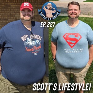 Fat Guy Forum Episode 227 - Scott’s Lifestyle