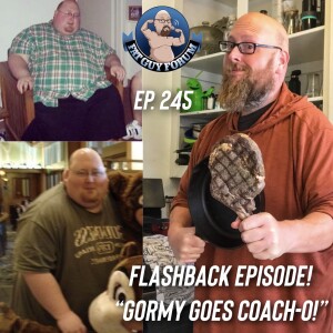 Fat Guy Forum Episode 245 - Flashback: Gormy Goes Coach-O!