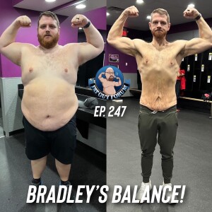 Fat Guy Forum Episode 247 - Bradley’s Balance