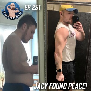 Fat Guy Forum Episode 251 - Jacy Found Peace!
