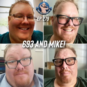 Fat Guy Forum Episode 279 - 693 And Mike!