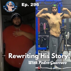 Fat Guy Forum Episode 296 - Rewriting His Story with Pedro!