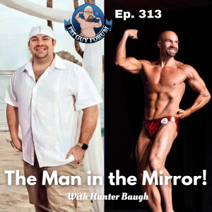 Fat Guy Forum Episode 313 - The Man in The Mirror!