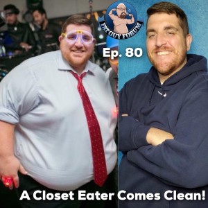 Fat Guy Forum Episode 80 - A Closet Eater Comes Clean!