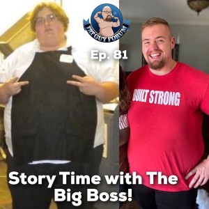 Fat Guy Forum Episode 81 - Story Time With The Big Boss!