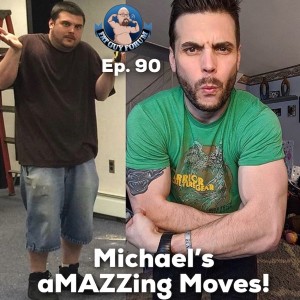 Fat Guy Forum Episode 90 - Michael's aMAZZing Moves!