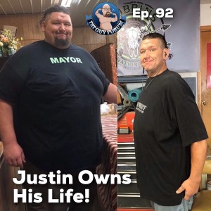 Fat Guy Forum Episode 92 - Justin Owns His Life!