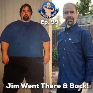 Fat Guy Forum Episode 99 - Jim Went There & Back!