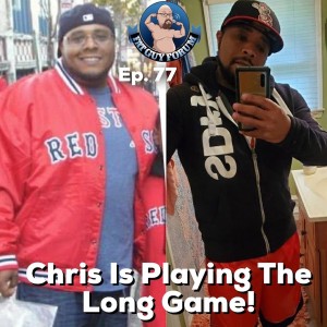 Fat Guy Forum Episode 77 - Chris is Playing the Long Game!