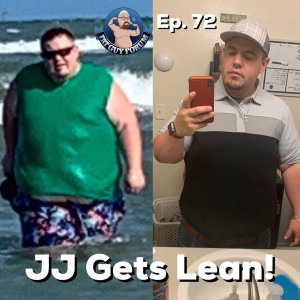Fat Guy Forum Episode 72 - JJ Gets Lean!
