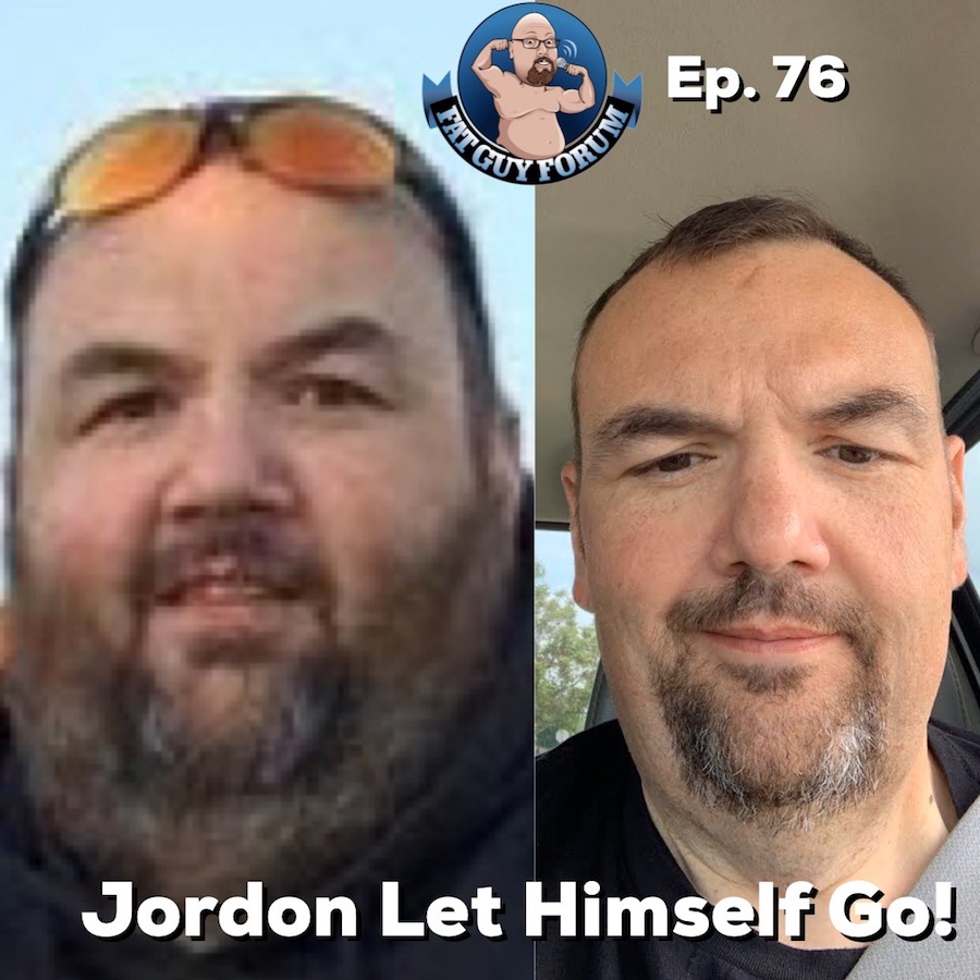 Fat Guy Forum Episode 76 - Jordon Let Himself Go! | The Fat Guy Forum