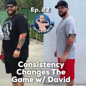 Fat Guy Forum Episode 22 - Consistency Changes the Game!