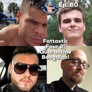 Fat Guy Forum Episode 60 - Fantastic Four 2: Quarantine Boogaloo!