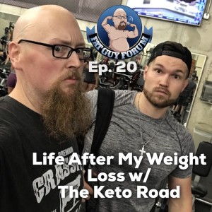 Fat Guy Forum Episode 20 - Life After My Weight Loss!