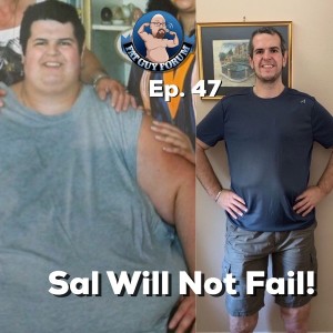 Fat Guy Forum Episode 47 - Sal Will Not Fail!