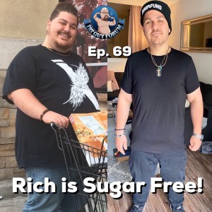 Fat Guy Forum Episode 69 - Rich is Sugar Free!