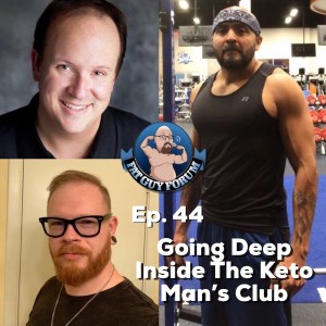 Fat Guy Forum Episode 44 - Going Deep Inside The Keto Man's Club!