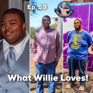 Fat Guy Forum Episode 59 - What Willie Lives For!