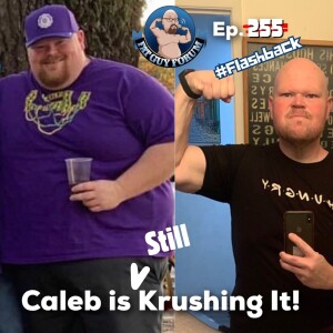 Fat Guy Forum Episode 255 - Caleb is Crushing It! - FLASHBACK!