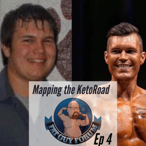 Fat Guy Forum Episode 4 - Mapping the KetoRoad