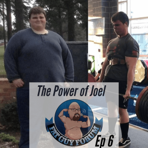 Fat Guy Forum Episode 6 - The Power of Joel