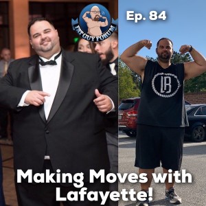 Fat Guy Forum Episode 84 - Making Moves with Lafayette!