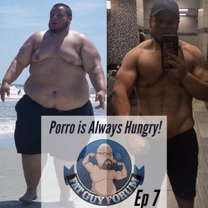 Fat Guy Forum Episode 7 - Porro is Always Hungry