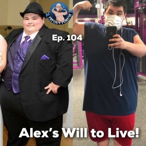 Fat Guy Forum Episode 104 - Alex's Will to Live!