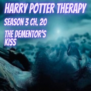 S3 Chapter 20: The Dementor's Kiss