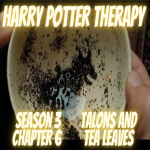 S3 Chapter 6: Talons and Tea Leaves