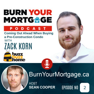 Coming Out Ahead When Buying a Pre-Construction Condo with Zack Korn