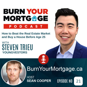 How to Beat the Real Estate Market and Buy a House Before Age 25 with Steven Trieu