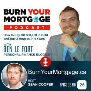 How to Pay Off $50,000 in Debt and Buy 2 Houses in 4 Years with Ben Le Fort